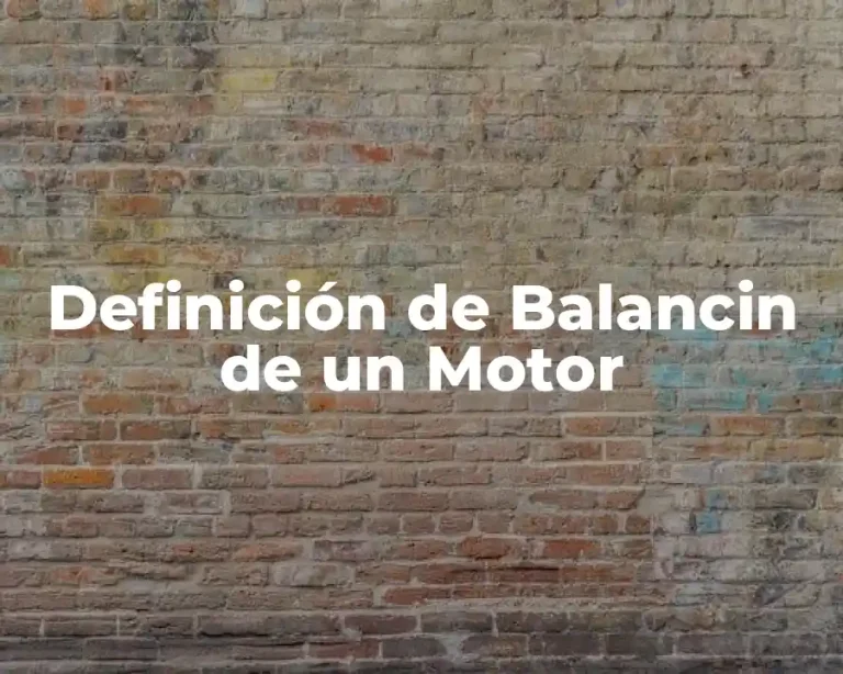 Definición de Balancin de un Motor