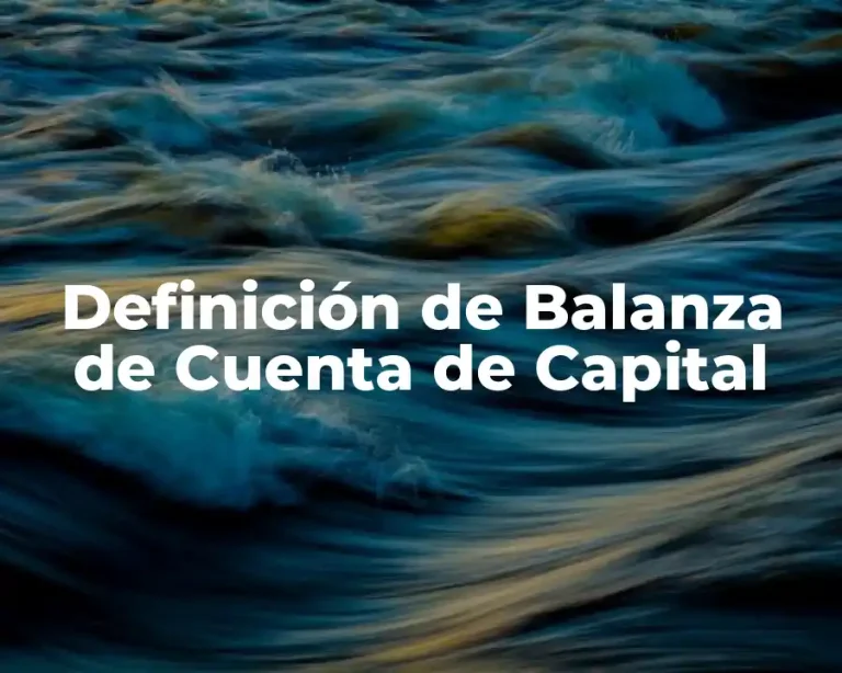 Definición de Balanza de Cuenta de Capital