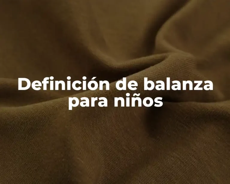 Definición de balanza para niños