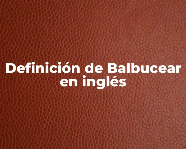 Definición de Balbucear en inglés