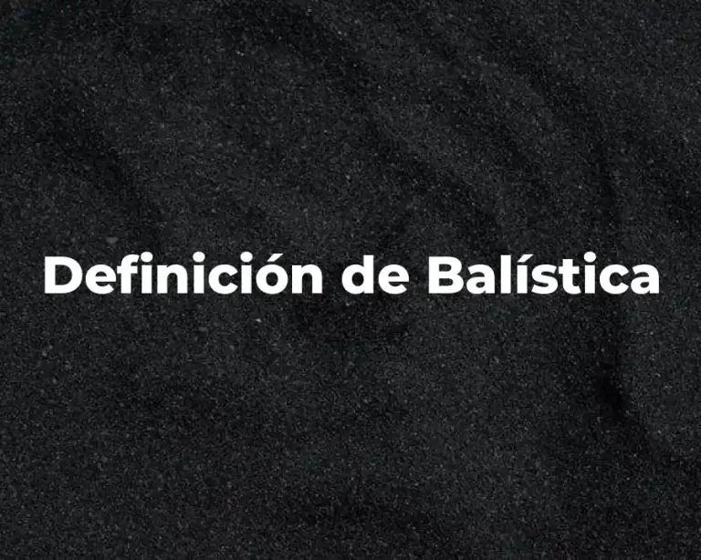 Definición de Balística