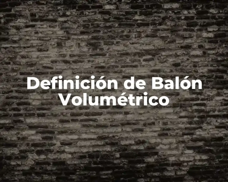 Definición de Balón Volumétrico