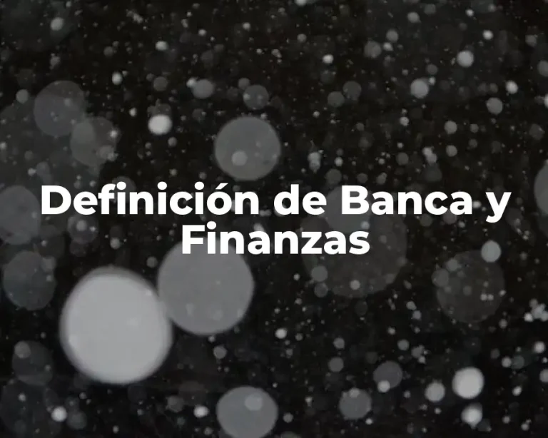 Definición de Banca y Finanzas