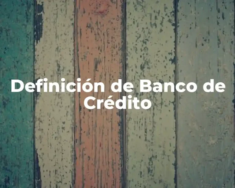 Definición de Banco de Crédito