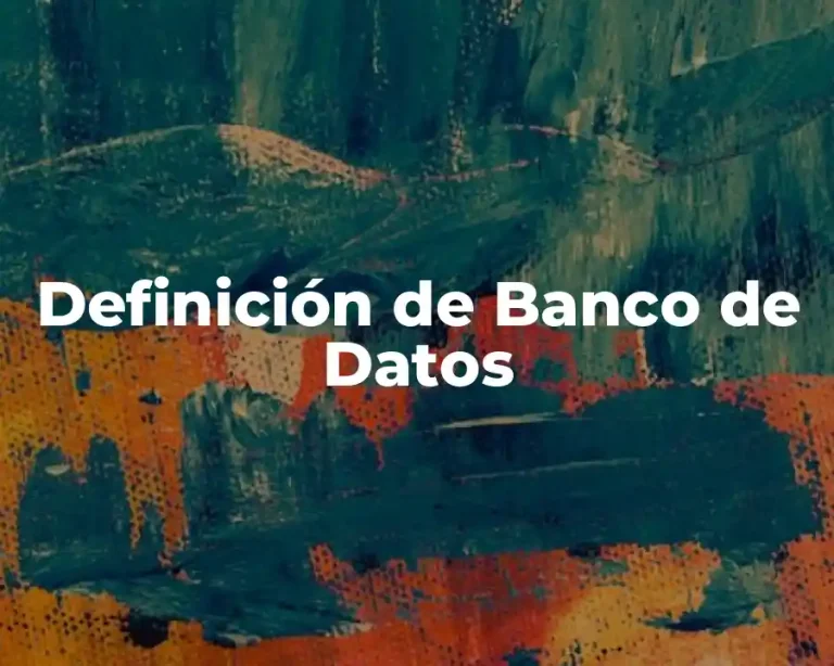 Definición de Banco de Datos
