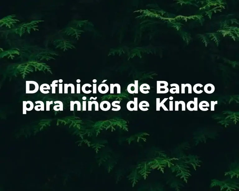 Definición de Banco para niños de Kinder