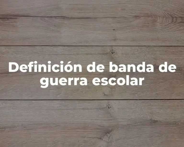 Definición de banda de guerra escolar