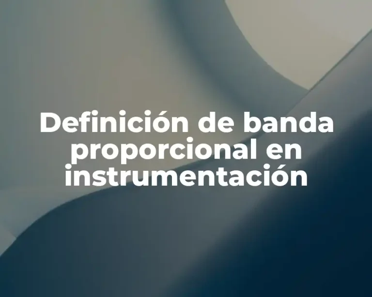 Definición de banda proporcional en instrumentación