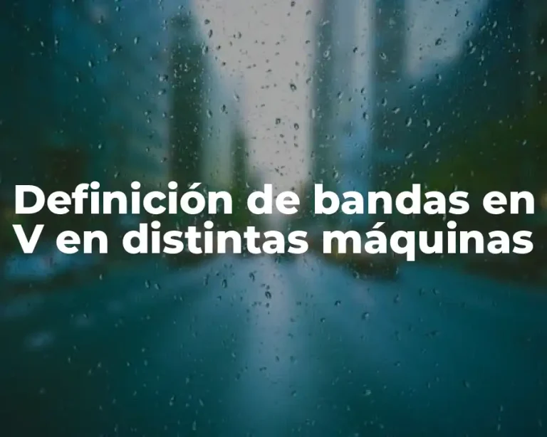 Definición de bandas en V en distintas máquinas