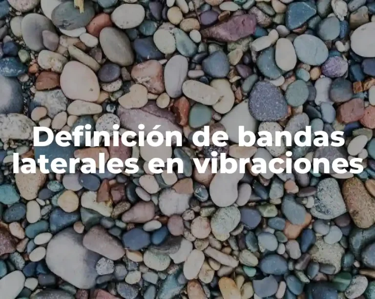 Definición de bandas laterales en vibraciones
