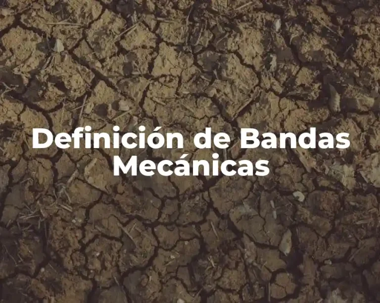 Definición de Bandas Mecánicas