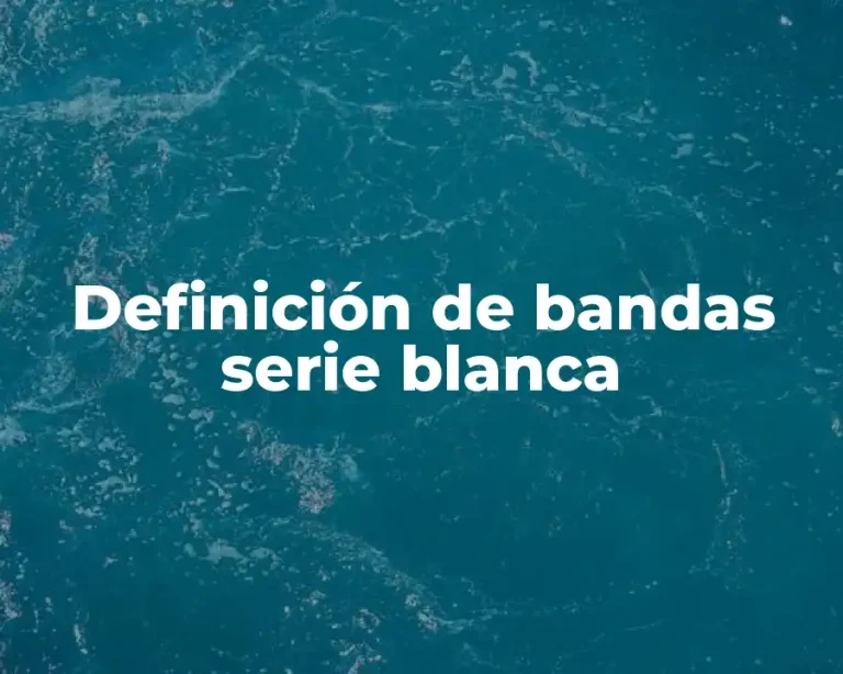 Definición de bandas serie blanca