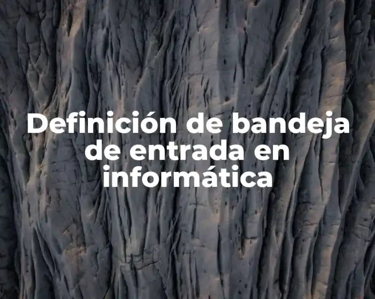 Definición de bandeja de entrada en informática