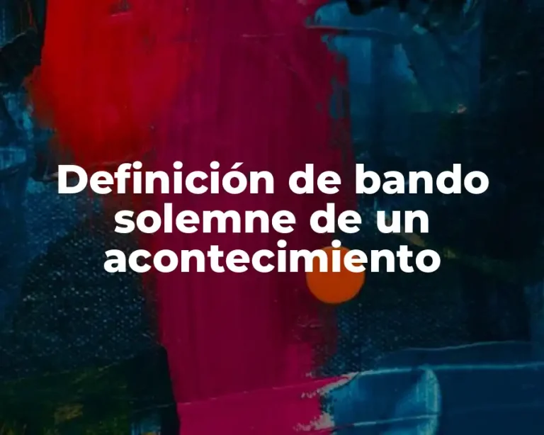 Definición de bando solemne de un acontecimiento
