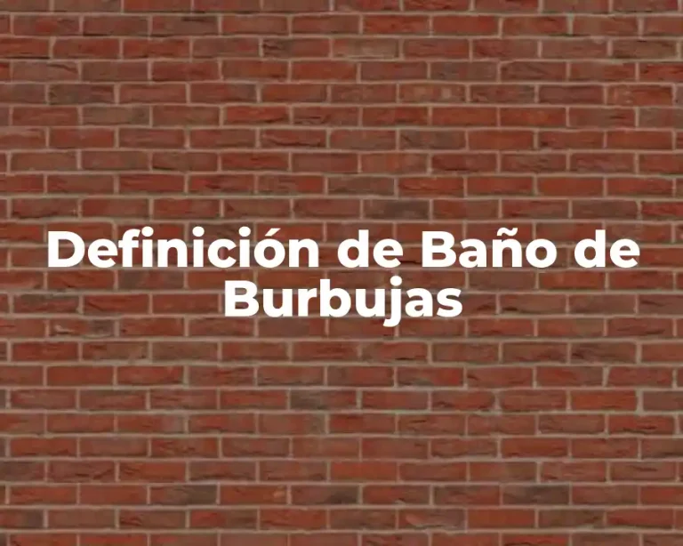 Definición de Baño de Burbujas
