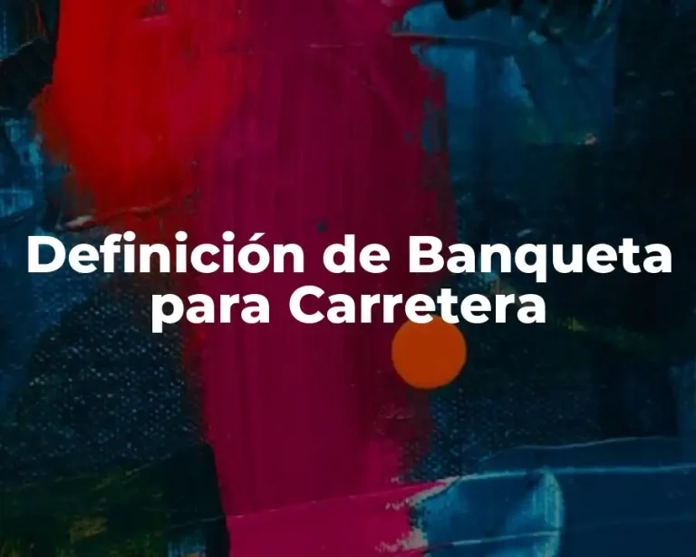 Definición de Banqueta para Carretera