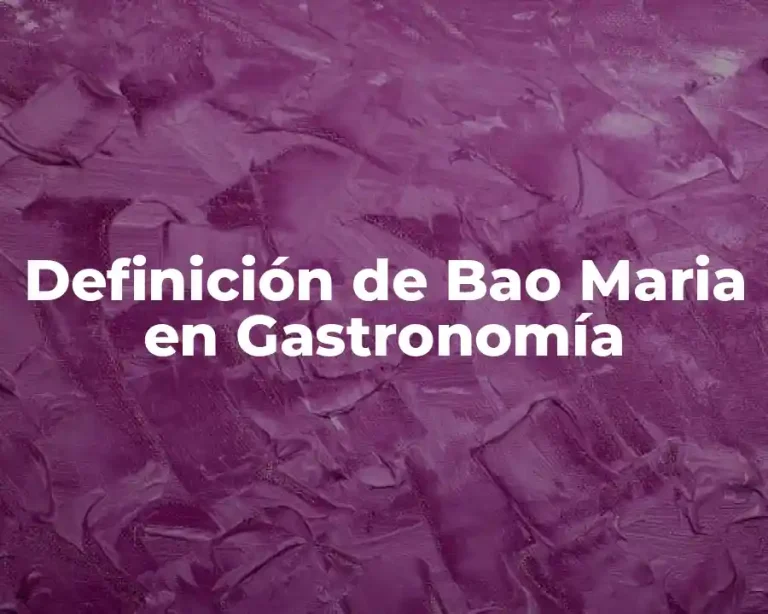 Definición de Bao Maria en Gastronomía