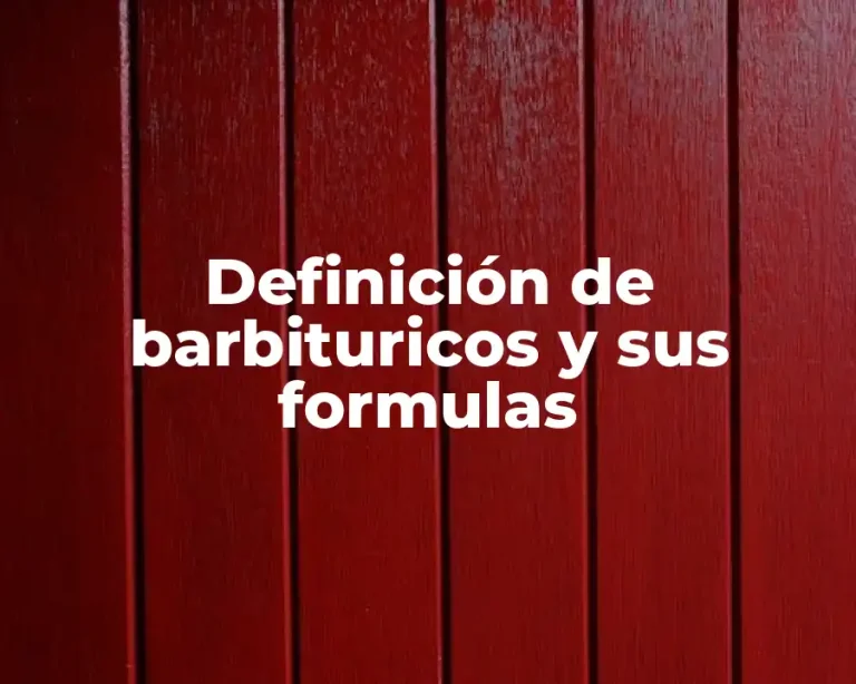 Definición de barbituricos y sus formulas