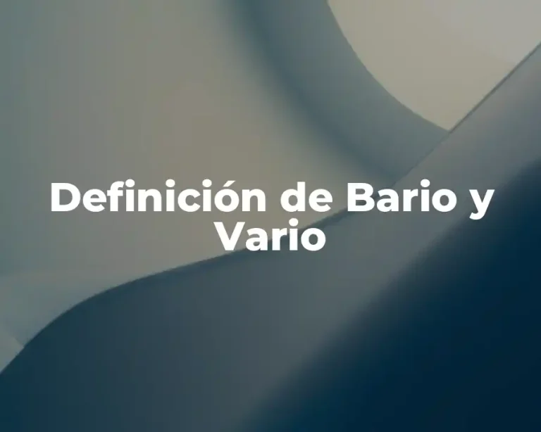 Definición de Bario y Vario
