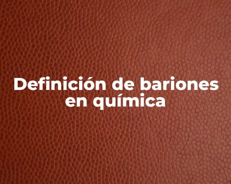 Definición de bariones en química