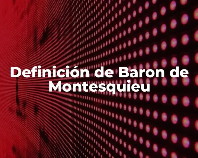 Definición de Baron de Montesquieu