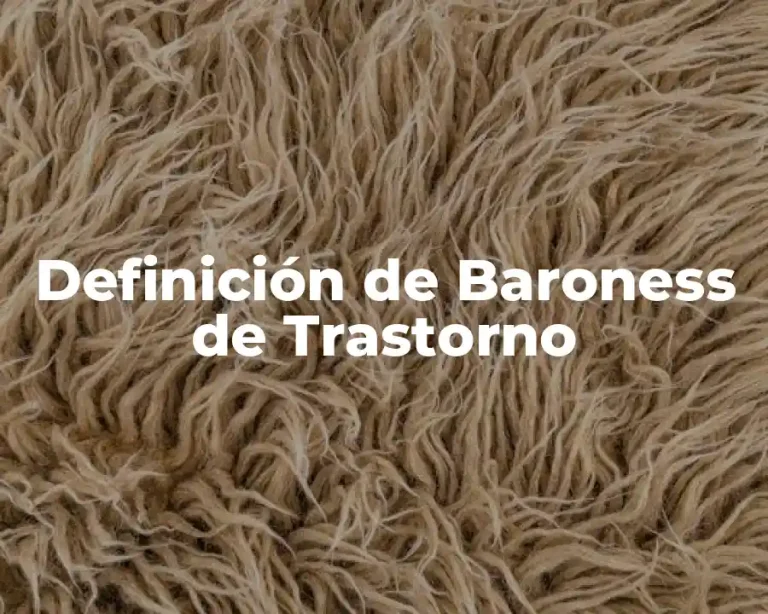 Definición de Baroness de Trastorno