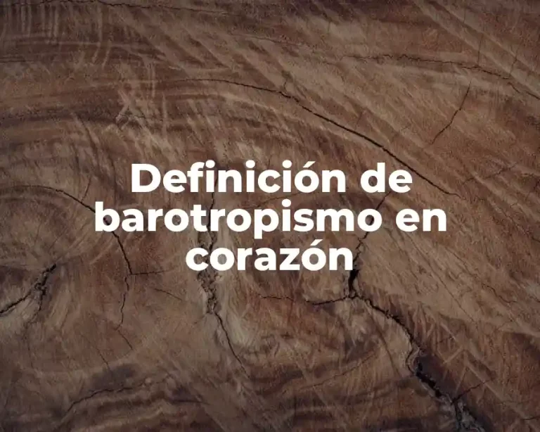 Definición de barotropismo en corazón