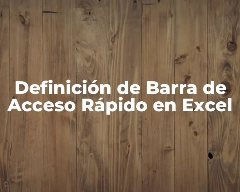 Definición de Barra de Acceso Rápido en Excel