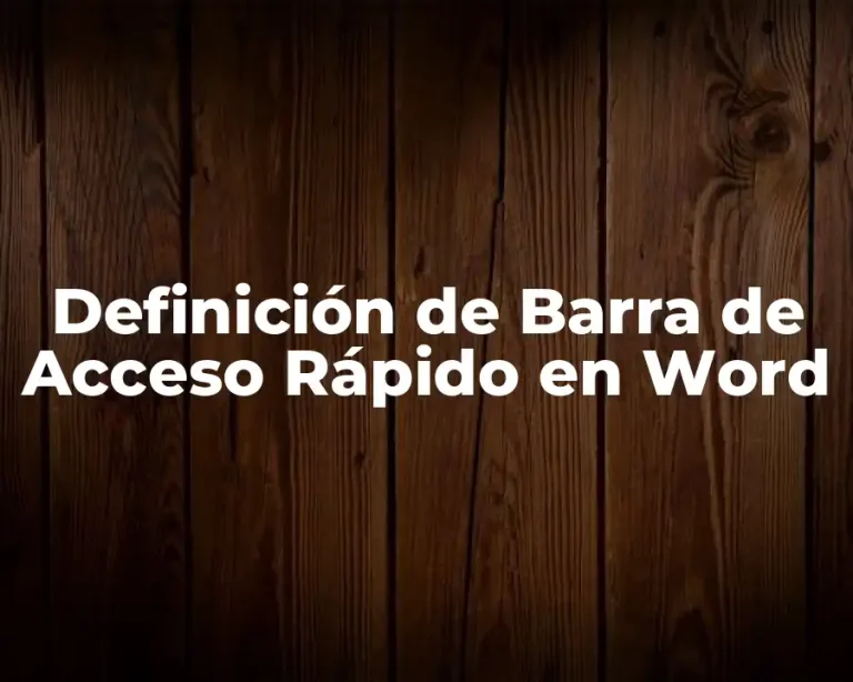 Definición de Barra de Acceso Rápido en Word