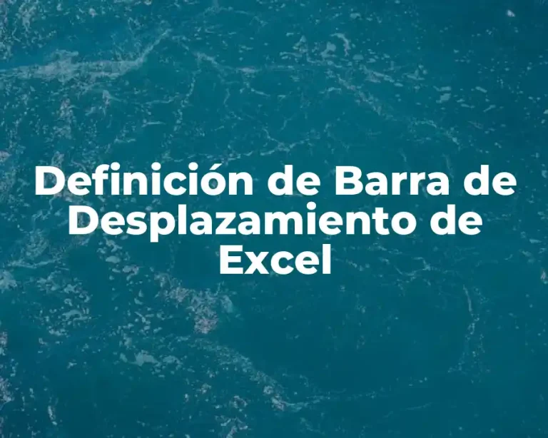 Definición de Barra de Desplazamiento de Excel