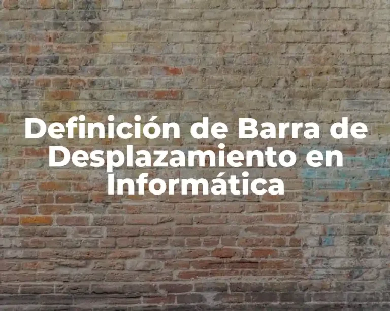 Definición de Barra de Desplazamiento en Informática