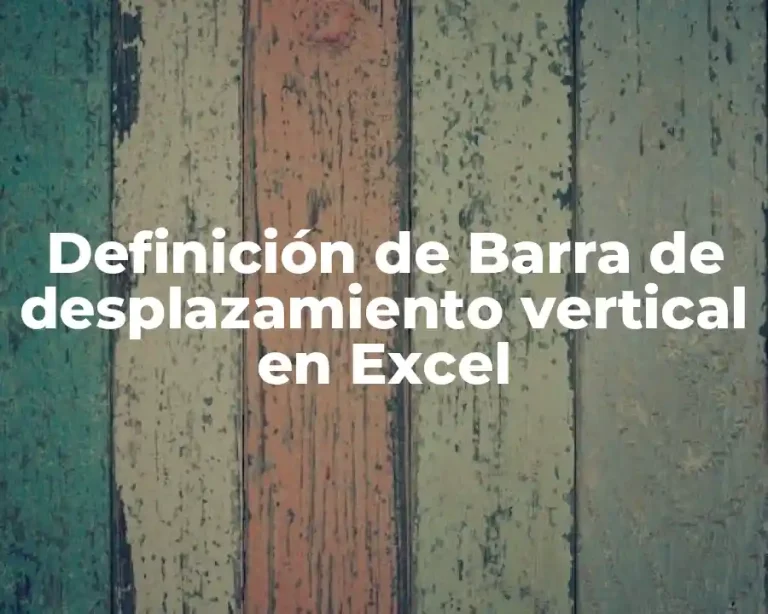 Definición de Barra de desplazamiento vertical en Excel