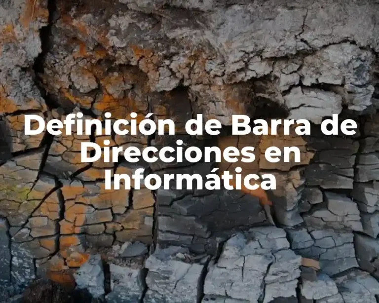 Definición de Barra de Direcciones en Informática