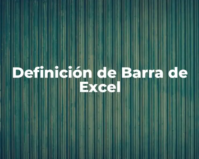 Definición de Barra de Excel