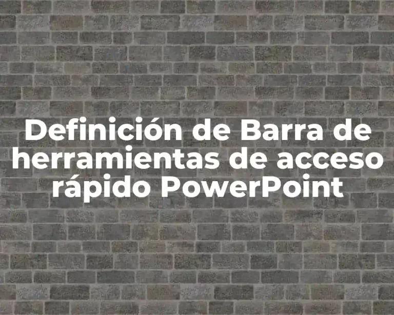 Definición de Barra de herramientas de acceso rápido PowerPoint