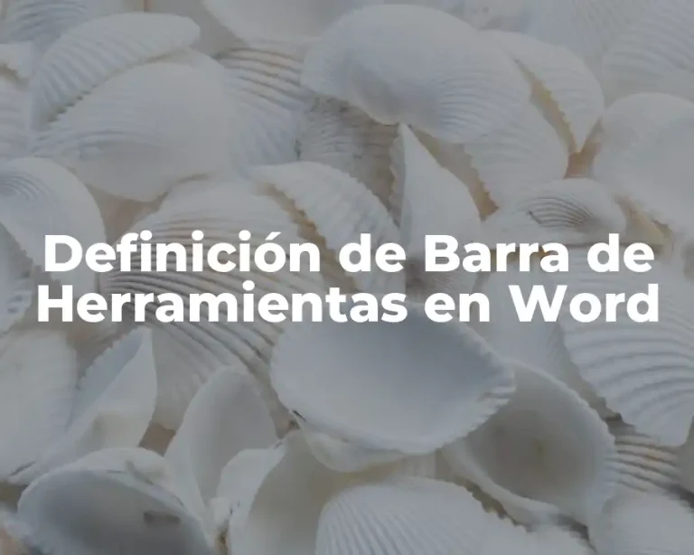 Definición de Barra de Herramientas en Word