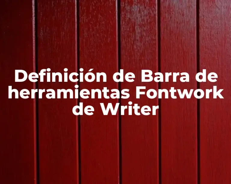Definición de Barra de herramientas Fontwork de Writer