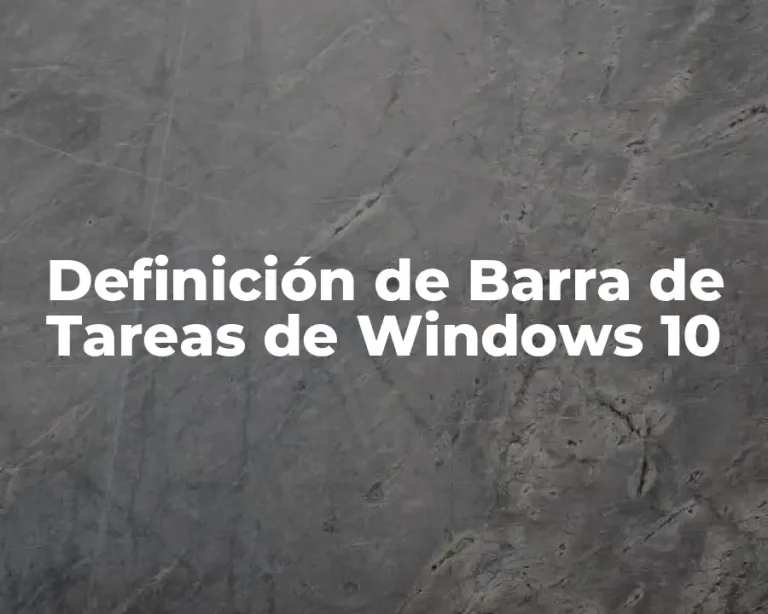 Definición de Barra de Tareas de Windows 10