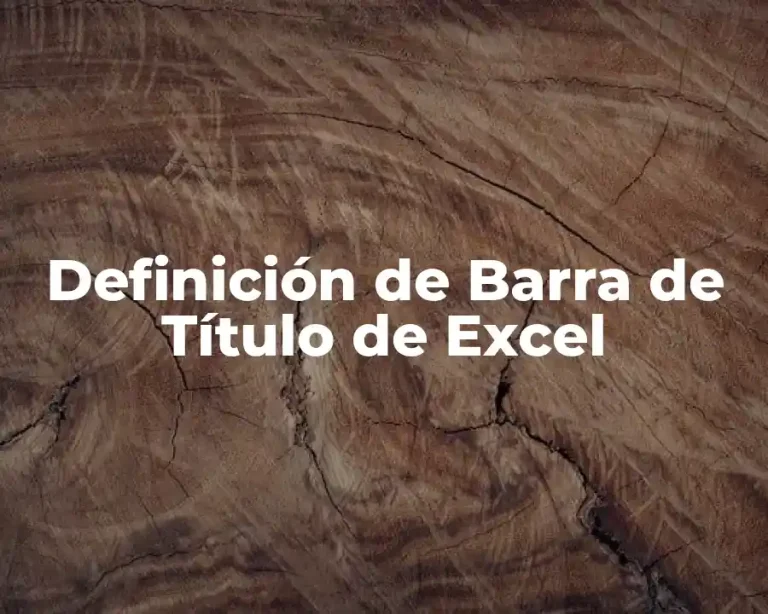 Definición de Barra de Título de Excel