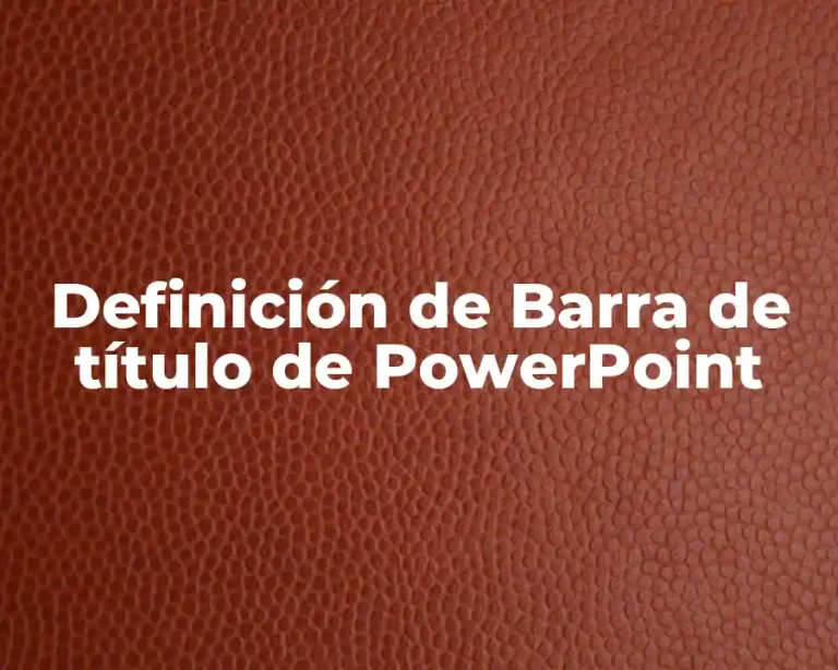 Definición de Barra de título de PowerPoint