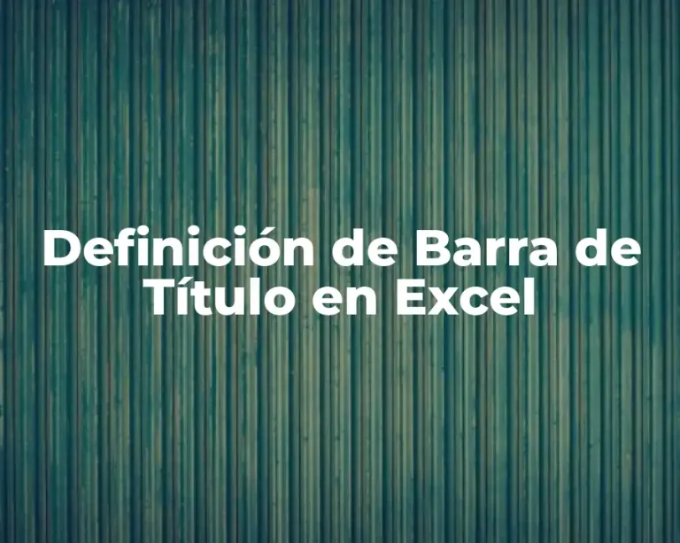 Definición de Barra de Título en Excel
