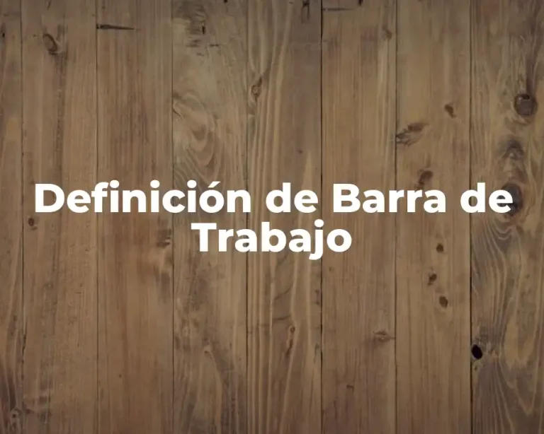 Definición de Barra de Trabajo