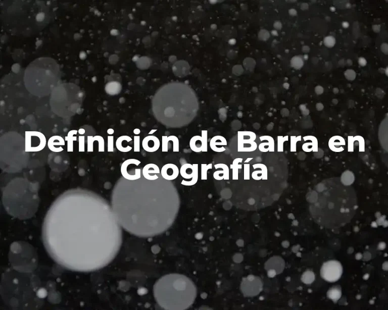 Definición de Barra en Geografía