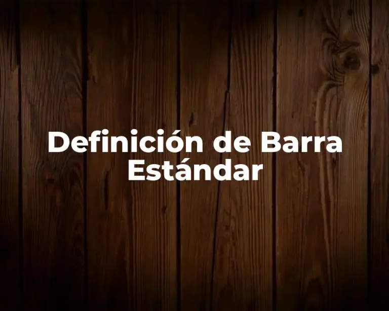 Definición de Barra Estándar
