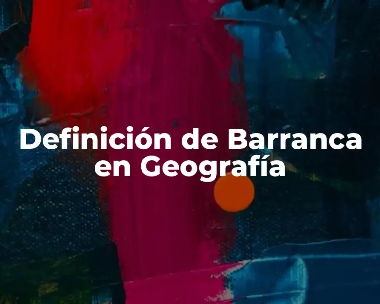 Definición de Barranca en Geografía