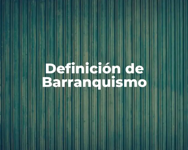 Definición de Barranquismo