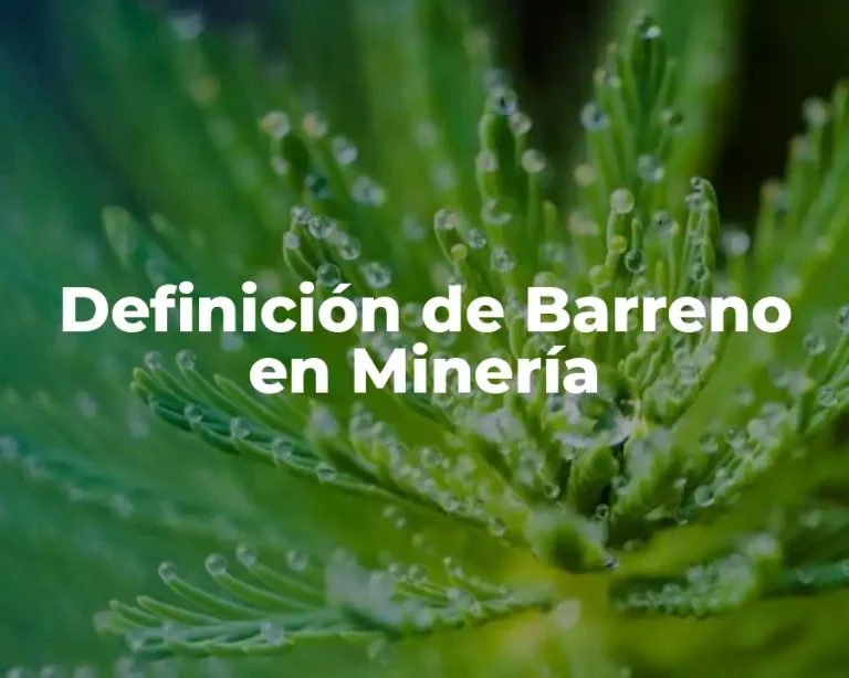 Definición de Barreno en Minería