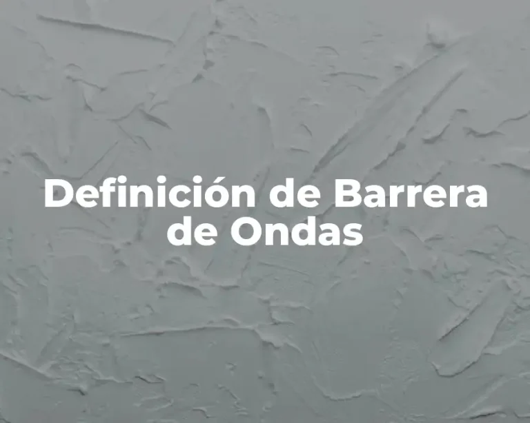 Definición de Barrera de Ondas