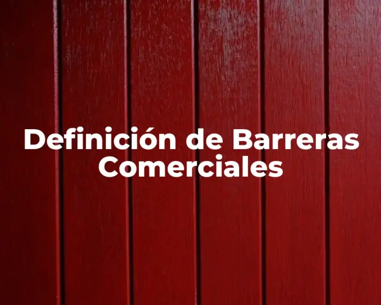 Definición de Barreras Comerciales