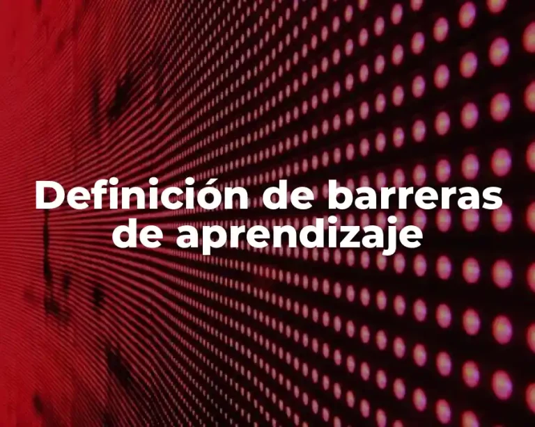 Definición de barreras de aprendizaje